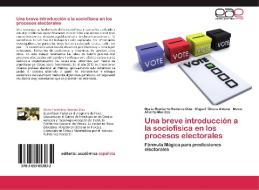 Una breve introducción a la sociofísica en los procesos electorales di Mario Humberto Ramírez Díaz, Miguel Olvera Aldana, Mario Alberto Morales edito da EAE