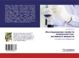 Issledovanie svojstv poverhnostno-aktivnyh veshhestv di Viktoriya Petrova edito da LAP Lambert Academic Publishing