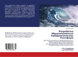 Razrabotka Mikromashinnyh Kiberneticheskih Platform di Jurij Yakimenko edito da LAP Lambert Academic Publishing