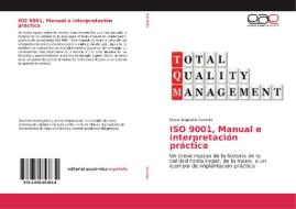 ISO 9001, Manual e interpretación práctica di Omar Alejandro Guirette edito da EAE