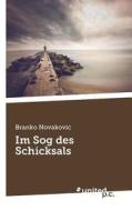 Im Sog Des Schicksals di Branko Novakovic edito da United P.c. Verlag