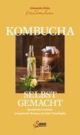 Kombucha selbst gemacht di Alexandra Klein edito da Servus