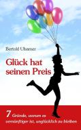 Glück hat seinen Preis di Bertold Ulsamer edito da Books on Demand