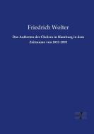 Das Auftreten der Cholera in Hamburg in dem Zeitraume von 1831-1893 di Friedrich Wolter edito da Vero Verlag