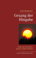 Gesang der Hingabe di Bernd Wiedemann edito da Books on Demand