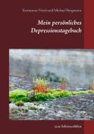Mein persönliches Depressionstagebuch di Konstanze Nord, Michael Bergmann edito da Books on Demand