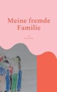 Meine fremde Familie di Petra Weise edito da Books on Demand