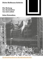 Die Rettung der Architektur vor sich selbst di Dieter Hoffmann-Axthelm edito da Springer Basel AG