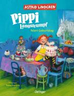 Pippi Langstrumpf feiert Geburtstag di Astrid Lindgren edito da Oetinger Friedrich GmbH