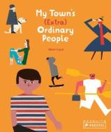 My Town's (extra) Ordinary People di Mikel Casal edito da Prestel