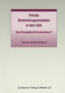 Private Strafvollzugsanstalten in den USA di Natalie Giefers-Wieland edito da Centaurus Verlag & Media