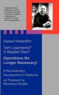 Torn Ligaments ? Operations No Longer Necessary ! di Gisbert Niederf Hr edito da Books on Demand