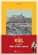 Aufgewachsen in Kiel in den 50er & 60er Jahren di Kurt Geisler edito da Wartberg Verlag