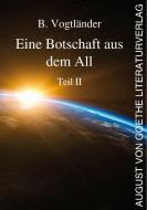 Eine Botschaft aus dem All di B. Vogtländer edito da Fouque Literaturverlag