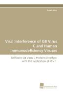 Viral Interference of GB Virus C and Human Immunodeficiency Viruses di Susan Jung edito da Südwestdeutscher Verlag für Hochschulschriften AG  Co. KG