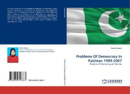 Problems Of Democracy In Pakistan 1999-2007 di Farhat Nasim edito da LAP Lambert Acad. Publ.