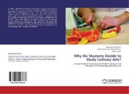 Why Do Students Decide to Study Culinary Arts? di Mohd Shazali Sharif, Mohd Salehuddin Mohd Zahari, Noriza Ishak edito da LAP Lambert Acad. Publ.