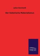 Der historische Materialismus di Julian Borchardt edito da TP Verone Publishing