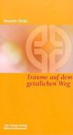 Träume auf dem geistlichen Weg di Anselm Grün edito da Vier Tuerme GmbH