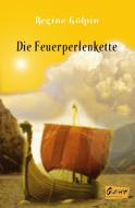 Die Feuerperlenkette di Regine Kölpin edito da Graphiti-Verlag