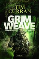 GRIMWEAVE - Das Monster der grünen Hölle di Tim Curran edito da LUZIFER-Verlag