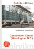 Constitution Center (washington, D.c.) di Jesse Russell, Ronald Cohn edito da Book On Demand Ltd.