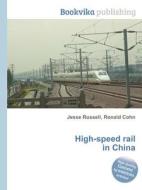 High-speed Rail In China edito da Book On Demand Ltd.