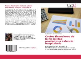 Costos financieros de la no calidad asociados a estancia hospitalaria di Brigid Stefanie Sánchez Alvarado edito da EAE