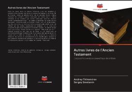 Autres livres de l'Ancien Testament di Andrey Tikhomirov, Sergey Smetanin edito da Editions Notre Savoir