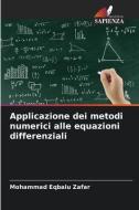 Applicazione dei metodi numerici alle equazioni differenziali di Mohammad Eqbalu Zafar edito da Edizioni Sapienza