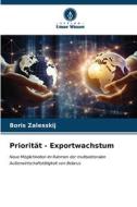 Priorität - Exportwachstum di Boris Zalesskij edito da Verlag Unser Wissen