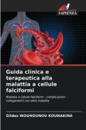 Guida clinica e terapeutica alla malattia a cellule falciformi di Gildas Wounounou Kounakina edito da Edizioni Sapienza