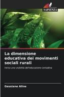 La dimensione educativa dei movimenti sociali rurali di Gessiane Aline edito da Edizioni Sapienza