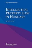 Intellectual Property Law In Hungary di L Tattay, P P?t, Emberi Jogi Inform Aci OS edito da Kluwer Law International