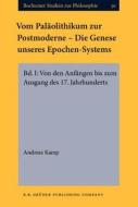 Vom Palaolithikum Zur Postmoderne - Die Genese Unseres Epochen-systems di Andreas Kamp edito da John Benjamins Publishing Co