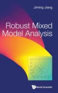 Robust Mixed Model Analysis di Jiming Jiang edito da WSPC