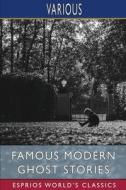 Famous Modern Ghost Stories (Esprios Classics) di Various edito da Blurb