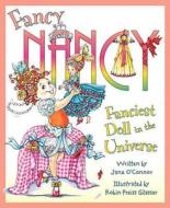 Fancy Nancy: Fanciest Doll in the Universe di Jane O'Connor edito da HARPERCOLLINS