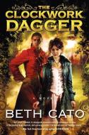 The Clockwork Dagger di Beth Cato edito da HarperCollins Publishers Inc