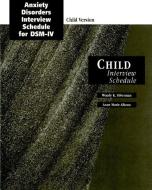 Anxiety Disorders Interview Schedule (Adis-IV) Child Interview Schedules: Set of 10 di Wendy K. Silverman, Anne Marie Albano edito da OXFORD UNIV PR