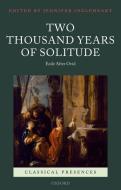 Two Thousand Years of Solitude: Exile After Ovid di Jennifer Ingleheart edito da OXFORD UNIV PR