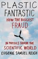 How The Biggest Fraud In Physics Shook The Scientific World di Eugenie Samuel Reich edito da Palgrave Macmillan