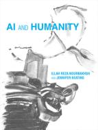 Ai & Humanity di Illah Reza Nourbakhsh, Jennifer Keating edito da Mit Press Ltd