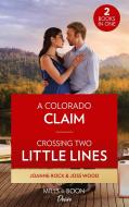 A Colorado Claim / Crossing Two Little Lines di Joanne Rock, Joss Wood edito da HarperCollins Publishers