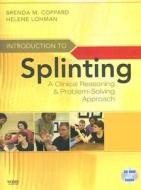 Introduction To Splinting di Brenda M. Coppard, Helene Lohman edito da Elsevier - Health Sciences Division