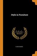 Style In Furniture di R Davis Benn edito da Franklin Classics Trade Press