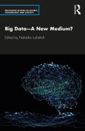 Big Data-a New Medium? edito da Taylor & Francis Ltd