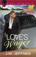 Love\'s Wager di J. M. Jeffries edito da Harlequin Books