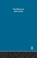 Collected Works Of John Locke di John Locke edito da Taylor & Francis Ltd