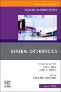 General Orthopedics, an Issue of Physician Assistant Clinics: Volume 9-1 edito da ELSEVIER